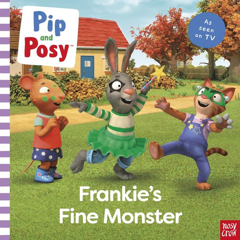 Pip and Posy: Frankie's Fine Monster: TV tie-in picture book 1