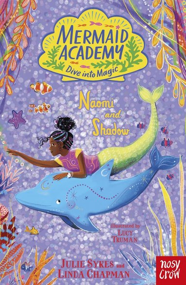 Julie Sykes, Linda Chapman - Mermaid Academy: Naomi and Shadow, Häftad