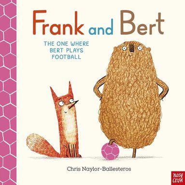 Chris Naylor-Ballesteros - Frank and Bert: The One Where Bert Plays Football, Inbunden