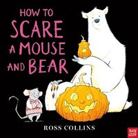 bokomslag How to Scare a Mouse and Bear