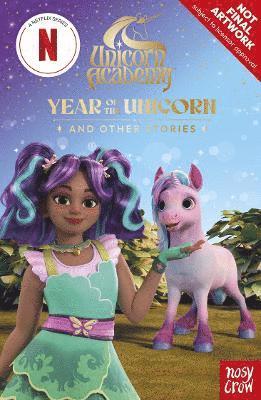 Unicorn Academy: Year of the Unicorn and other stories