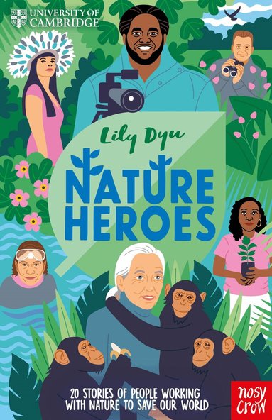 Lily Dyu - University of Cambridge: Nature Heroes, Inbunden