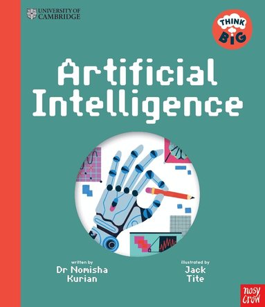 Dr Nomisha Kurian - University of Cambridge: Think Big: Artificial Intelligence, Häftad
