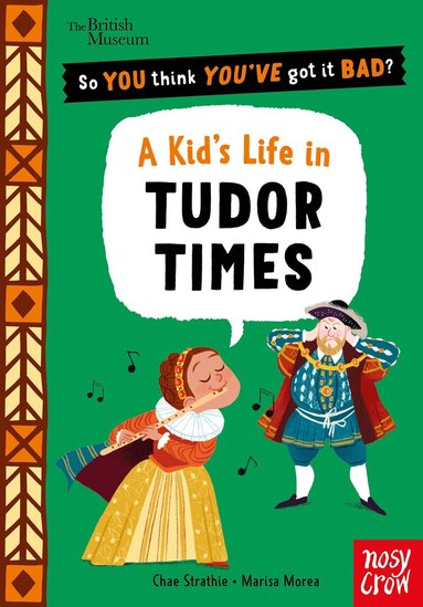 Chae Strathie - British Museum: So You Think You've Got It Bad? Pocket Editions: A Kid's Life in Tudor Times, Häftad