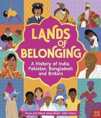 bokomslag Lands of Belonging: A History of India, Pakistan, Bangladesh and Britain