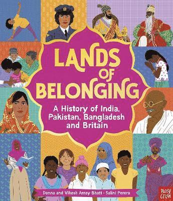 Lands of Belonging: A History of India, Pakistan, Bangladesh and Britain 1