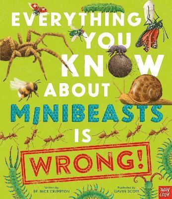 Everything You Know About Minibeasts is Wrong!