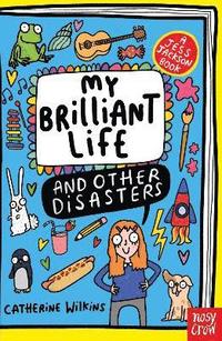 bokomslag My Brilliant Life and Other Disasters