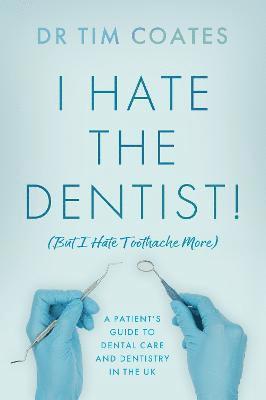 Tim Coates, Dr Tim Coates - I Hate the Dentist!, Häftad