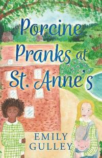 bokomslag Porcine Pranks at St. Anne's