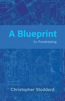 A Blueprint for Fundraising 1