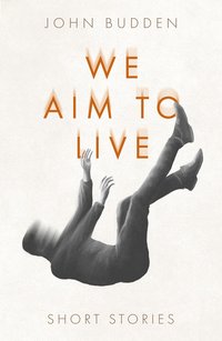 bokomslag We Aim to Live