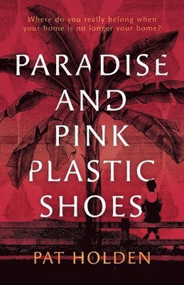 Paradise and Pink Plastic Shoes