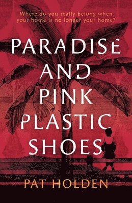 Paradise and Pink Plastic Shoes 1