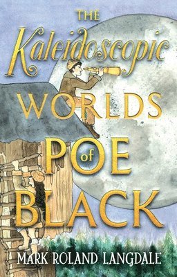 bokomslag Kaleidoscopic Worlds of Poe Black