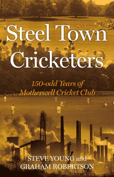 bokomslag Steel Town Cricketers