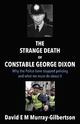 The Strange Death of Constable George Dixon 1