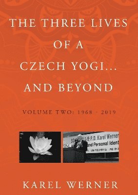 bokomslag The Three Lives of a Czech Yogi and Beyond