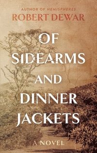 bokomslag Of Sidearms and Dinner Jackets