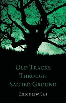bokomslag Old Tracks Through Sacred Ground