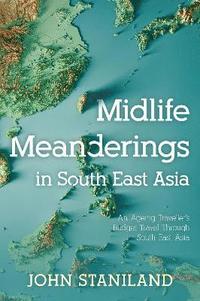 bokomslag Midlife Meanderings in S E Asia