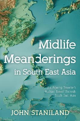 bokomslag Midlife Meanderings in S E Asia