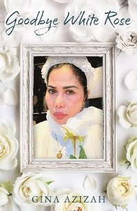 bokomslag Goodbye White Rose