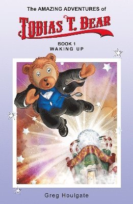 bokomslag The Amazing Adventures of Tobias T. Bear