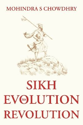 bokomslag Sikh Evolution to Revolution