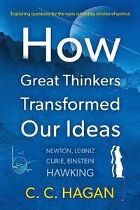 bokomslag How Great Thinkers Transformed Our Ideas