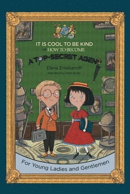 bokomslag It Is Cool to Be Kind or How to Become a Top-Secret Agent