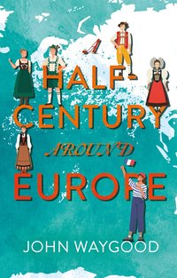 bokomslag Half-Century around Europe