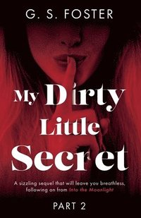 bokomslag My Dirty Little Secret (Part 2)