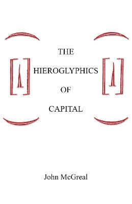 bokomslag The Hieroglyphics Of Capital