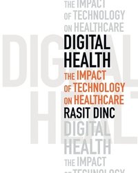 bokomslag Digital Health: The Impact of Technology on Healthcare