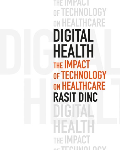 bokomslag Digital Health: The Impact of Technology on Healthcare