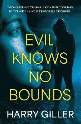 Harry Giller - Evil Knows No Bounds, Häftad