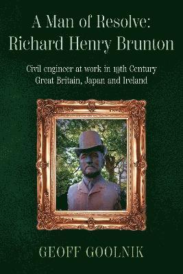 bokomslag A Man of Resolve: Richard Henry Brunton