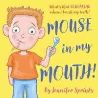 bokomslag Mouse in my Mouth!