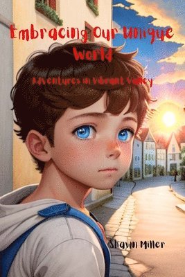 Embracing Our Unique World: Adventures in Vibrant Valley