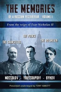 bokomslag The Memories of a Russian Yesteryear - Volume I: From the reign of Tsar Nicholas II