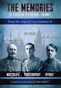 bokomslag The Memories of a Russian Yesteryear - Volume I: From the Reign of Tsar Nicholas II