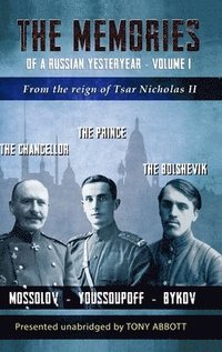 bokomslag The Memories of a Russian Yesteryear - Volume I: From the reign of Nicholas II