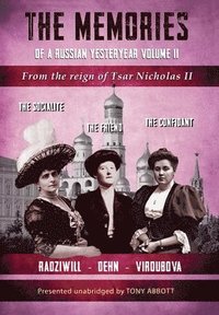 bokomslag The Memories of a Russian Yesteryear - Volume II: From the reign of Nicholas II