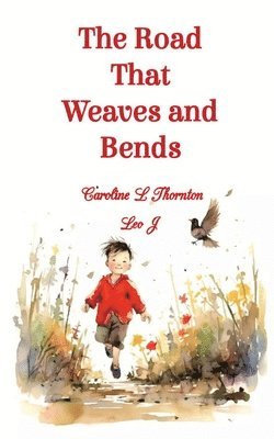 Caroline L Thornton, Caroline L. Thornton - Road That Weaves and Bends, Häftad