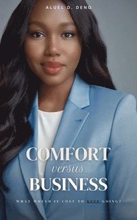 bokomslag Comfort versus Business: What Would It Cost to Keep Going?