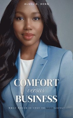 bokomslag Comfort versus Business: What Would It Cost to Keep Going?