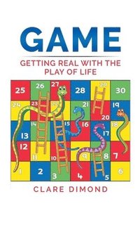 bokomslag Game: Getting Real with the Play of Life