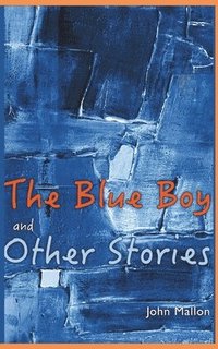 bokomslag The Blue Boy And Other Stories