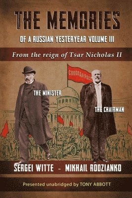 Tony Abbott, Sergei Witte, Mikhail Rodzianko - The Memories of a Russian Yesteryear - Volume III: From the reign of Nicholas II, Häftad